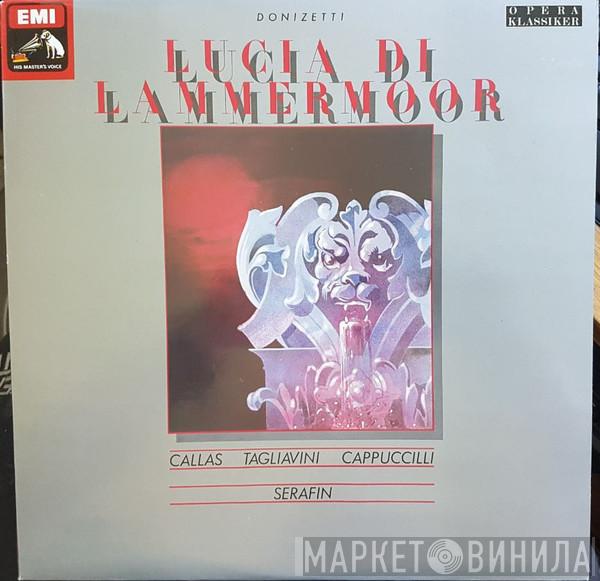 , Gaetano Donizetti , Maria Callas , Ferruccio Tagliavini , Piero Cappuccilli  Tullio Serafin  - Lucia Di Lammermoor