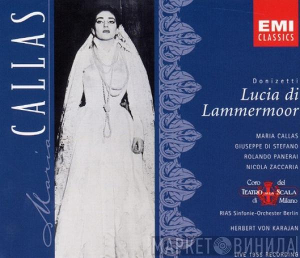 Gaetano Donizetti, Maria Callas, Giuseppe di Stefano, Rolando Panerai, Nicola Zaccaria, Coro Del Teatro Alla Scala, RIAS Symphonie-Orchester Berlin, Herbert von Karajan - Lucia Di Lammermoor - Live 1955 Recording