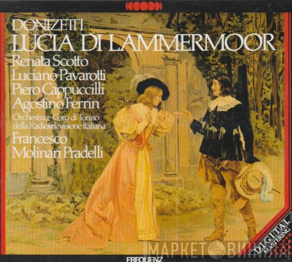 , Gaetano Donizetti , Renata Scotto , Luciano Pavarotti , Piero Cappuccilli  Francesco Molinari-Pradelli  - Lucia Di Lammermoor
