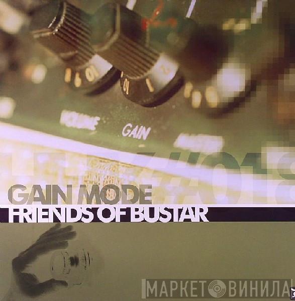 Gain Mode - Friends Of Bustar