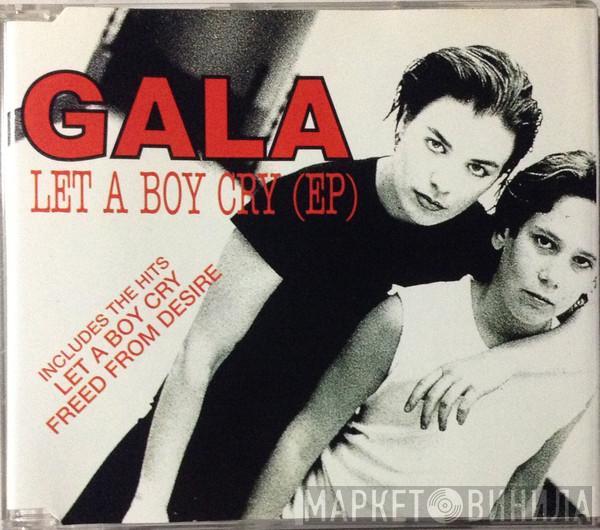  Gala  - Let A Boy Cry