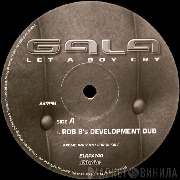  Gala  - Let A Boy Cry