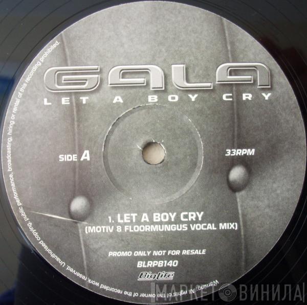  Gala  - Let A Boy Cry