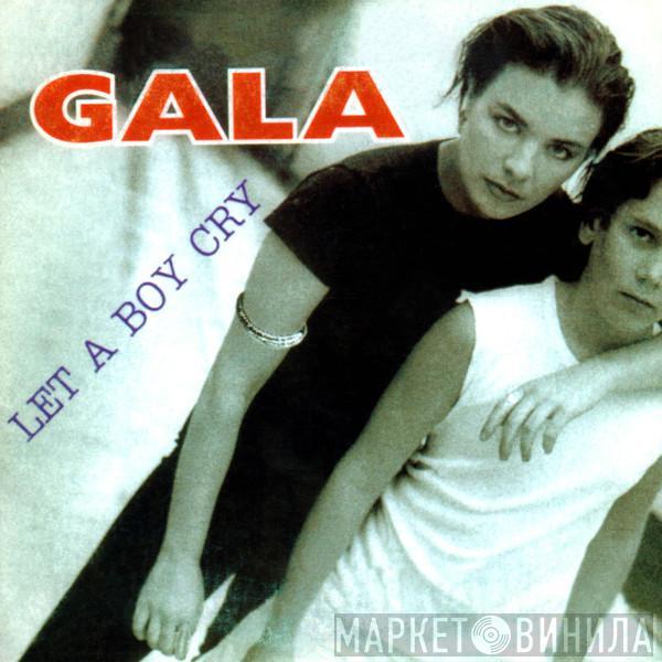  Gala  - Let A Boy Cry