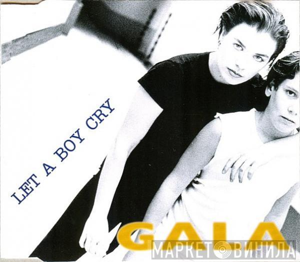  Gala  - Let A Boy Cry