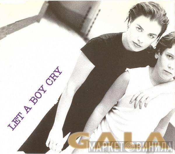  Gala  - Let A Boy Cry