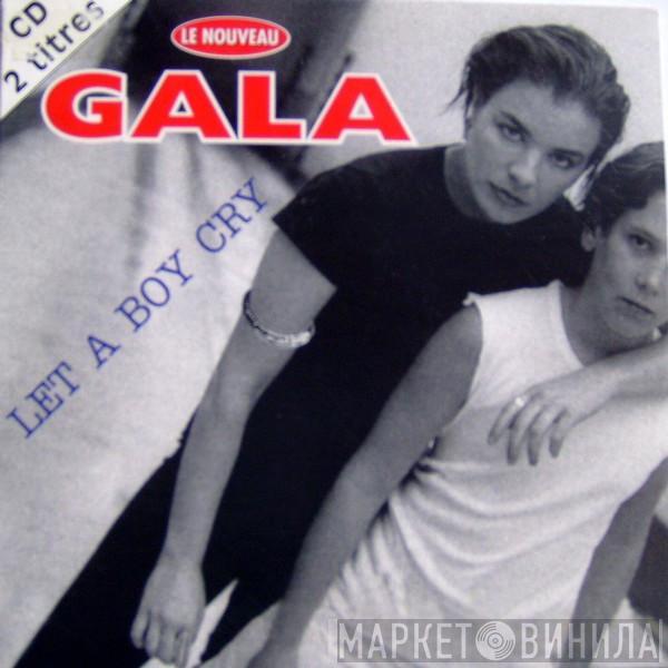  Gala  - Let A Boy Cry