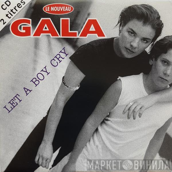 Gala  - Let A Boy Cry