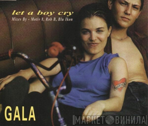  Gala  - Let A Boy Cry