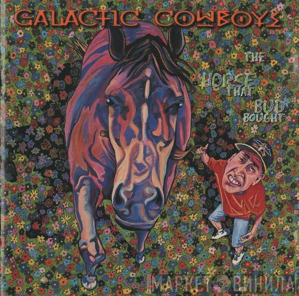 Galactic Cowboys - The Horse That Bud Bought