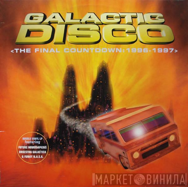  - Galactic Disco (The Final Countdown: 1996-1997)