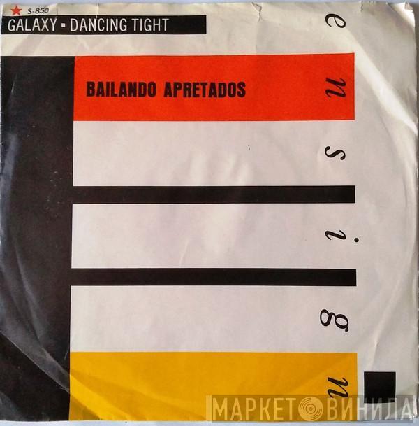  Galaxy   - Bailando Apretados = Dancing Tight