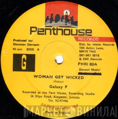 Galaxy P, Nardo Ranks - Woman Get Wicked / You A Lead