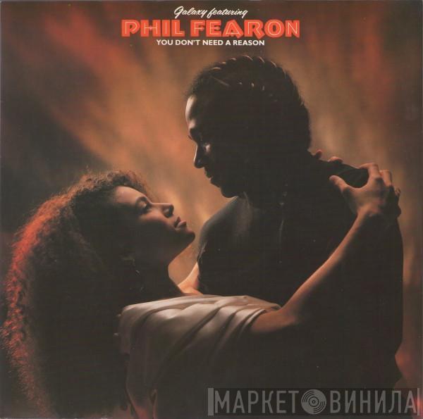 Galaxy , Phil Fearon - You Don't Need A Reason