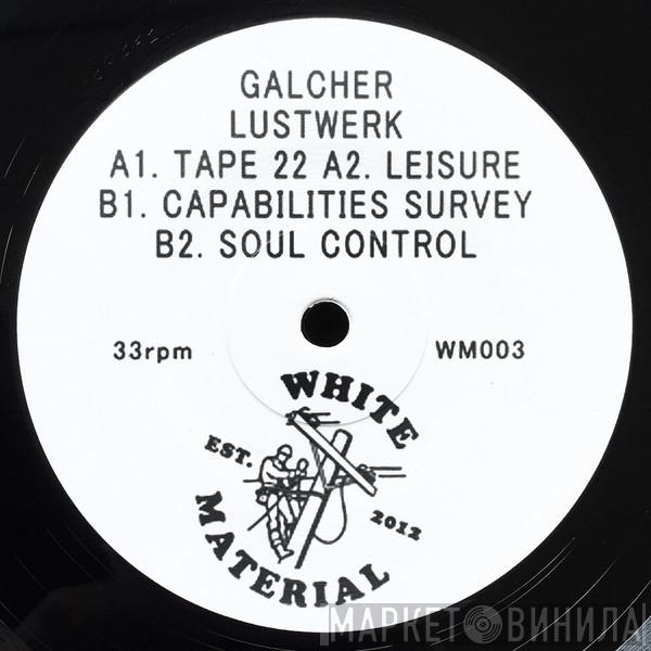 Galcher Lustwerk - Tape 22
