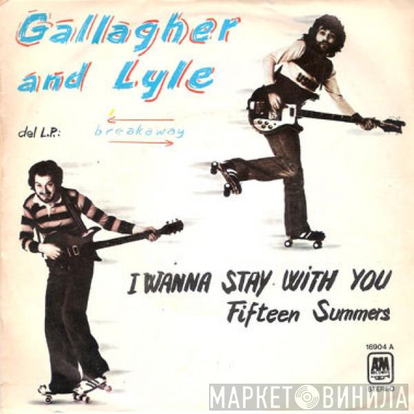 Gallagher & Lyle - I Wanna Stay With You