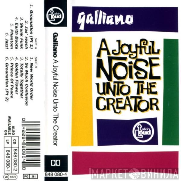 Galliano - A Joyful Noise Unto The Creator