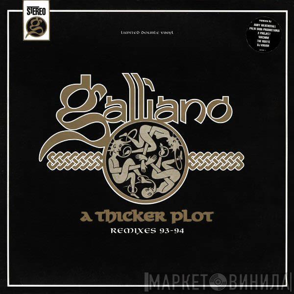 Galliano - A Thicker Plot - Remixes 93-94