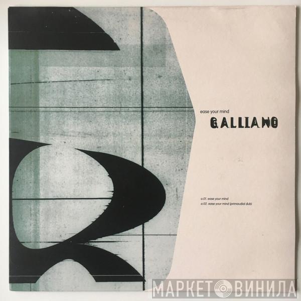  Galliano  - Ease Your Mind