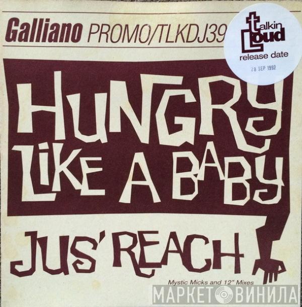 Galliano - Hungry Like A Baby / Jus' Reach