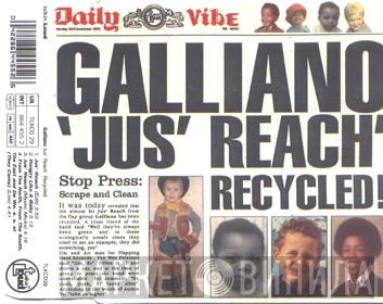 Galliano - Jus' Reach Recycled