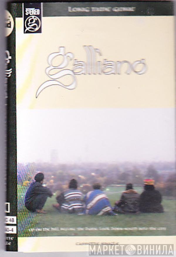 Galliano - Long Time Gone