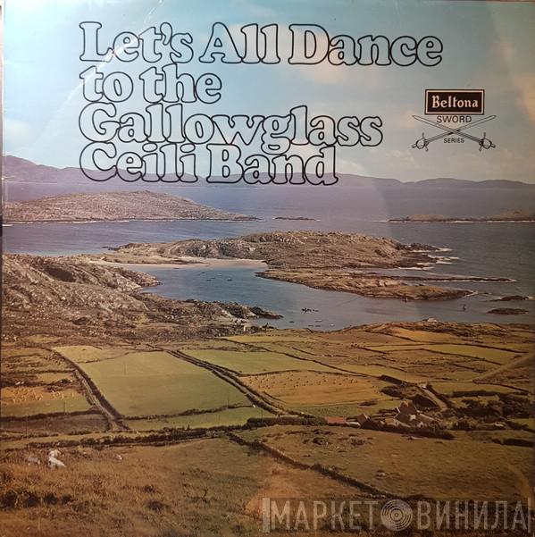 Gallowglass Ceili Band - Lets All Dance To The Gallowglass Ceili Band