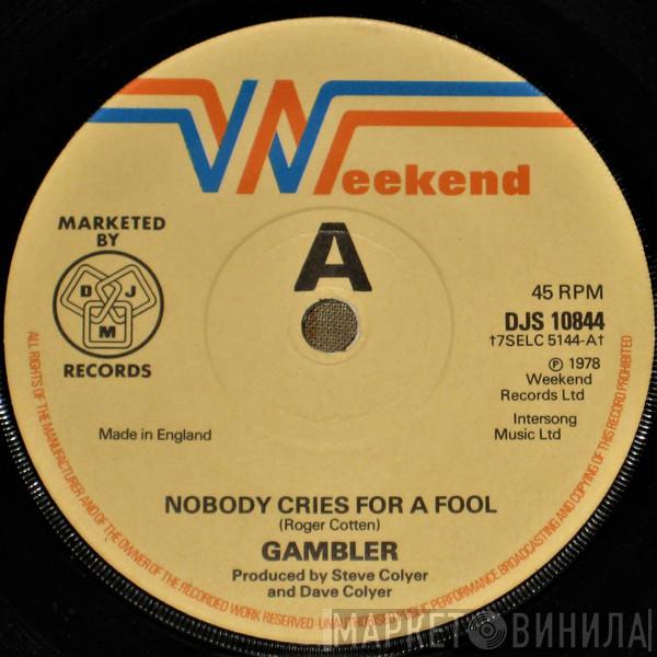 Gambler  - Nobody Cries For A Fool