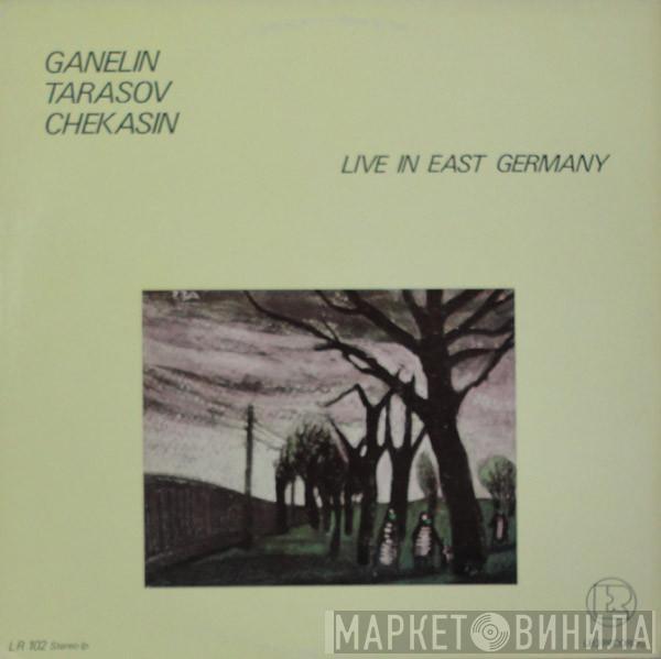  Ganelin / Tarasov / Chekasin  - Live In East Germany
