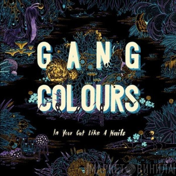 Gang Colours - In Your Gut Like A Knife