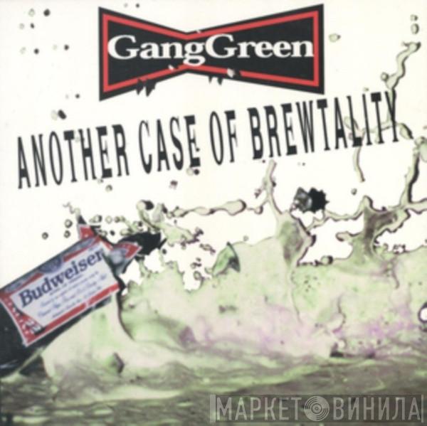 Gang Green - Another Case Of Brewtality