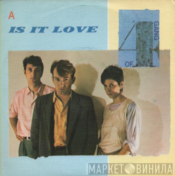  Gang Of Four  - Is It Love