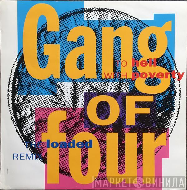 Gang Of Four - To Hell With Poverty (The Loaded Remix)