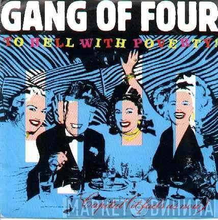 Gang Of Four - To Hell With Poverty