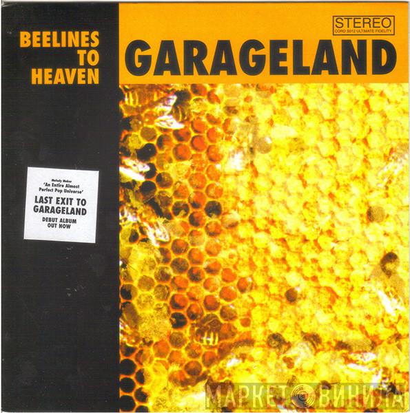 Garageland - Beelines To Heaven