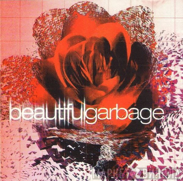  Garbage  - Beautiful Garbage