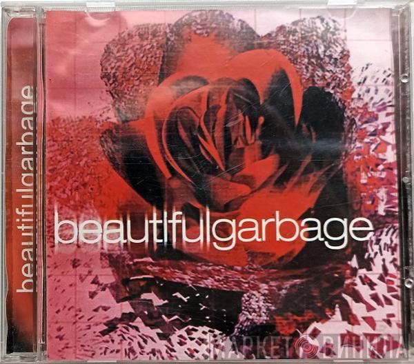  Garbage  - Beautiful Garbage