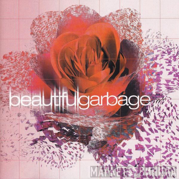  Garbage  - Beautifulgarbage