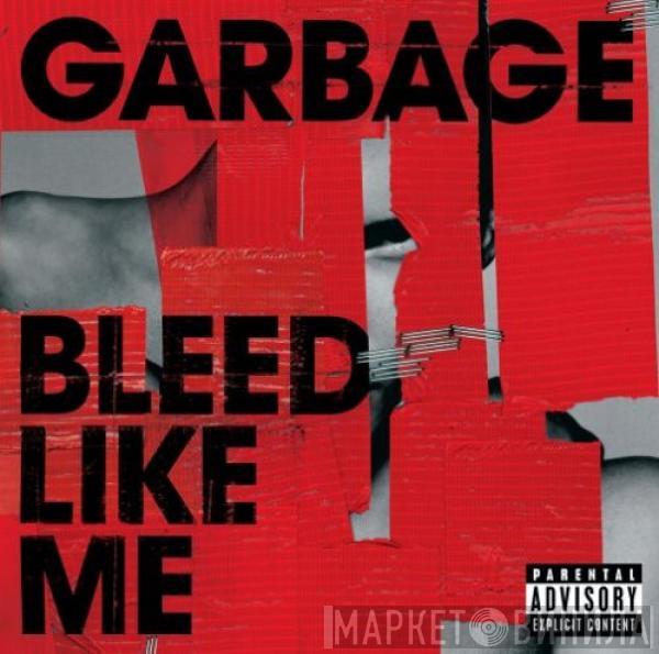  Garbage  - Bleed Like Me