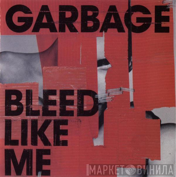 Garbage  - Bleed Like Me
