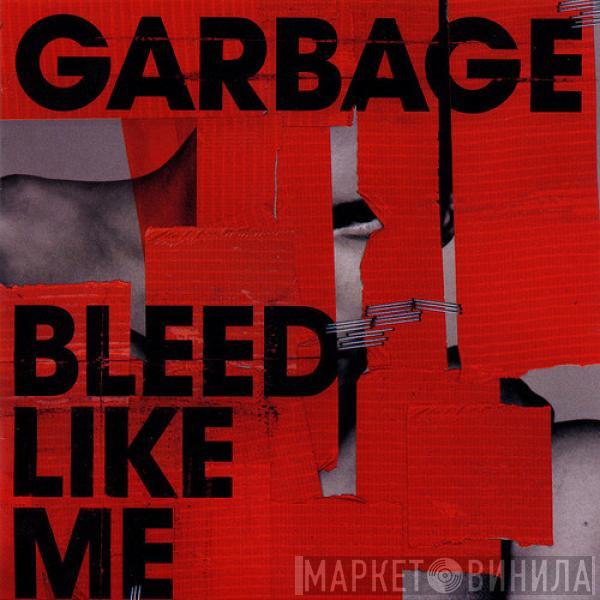  Garbage  - Bleed Like Me