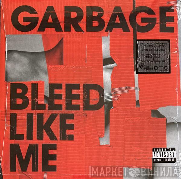 Garbage - Bleed Like Me