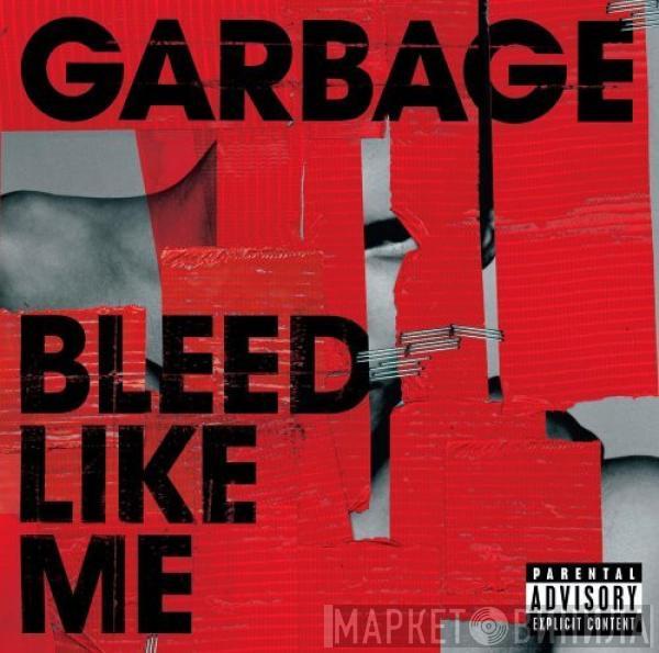  Garbage  - Bleed Like Me
