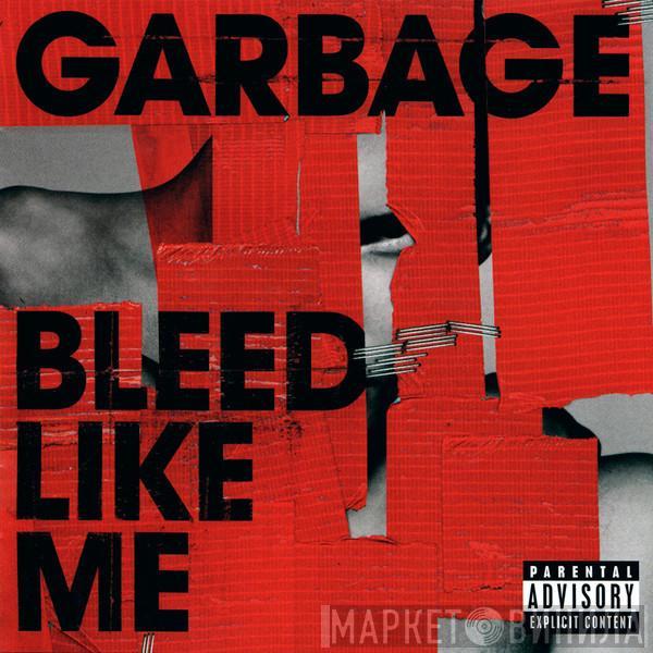  Garbage  - Bleed Like Me