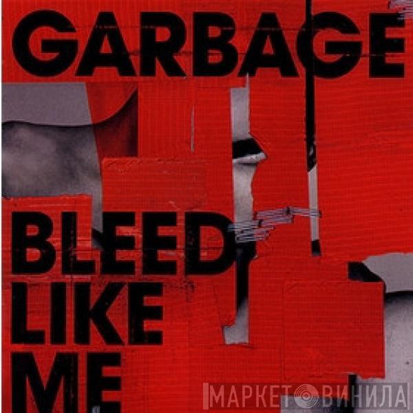  Garbage  - Bleed Like Me