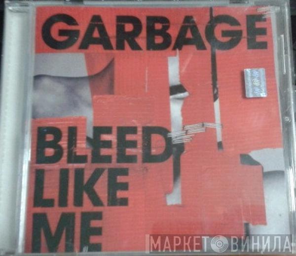  Garbage  - Bleed Like Me