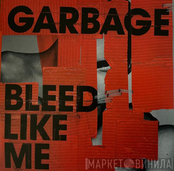 Garbage - Bleed Like Me