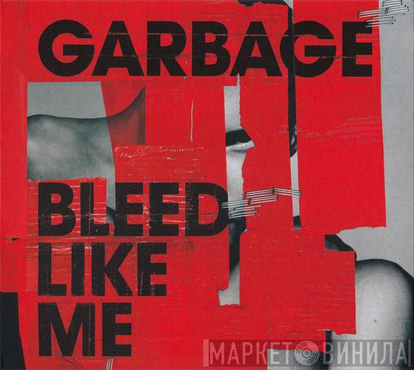 Garbage - Bleed Like Me