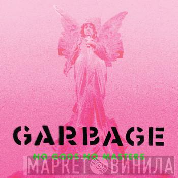  Garbage  - No Gods No Masters