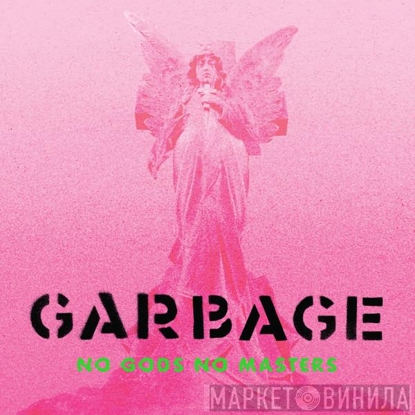  Garbage  - No Gods No Masters